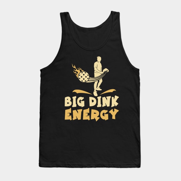 Pickleball Big Dink Energy Tank Top by rhazi mode plagget